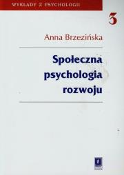 Społeczna psychologia rozwoju. Autor: Brzezińska Anna. Dadada.pl Okładka książki Społeczna psychologia rozwoju