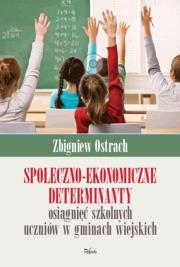 Okładka książki Społeczno-ekonomiczne determinanty osiągnięć szkolnych uczniów w gminach wiejskich