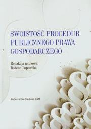 Swoistość procedur publicznego prawa gospodarczego. Wydawca: Wydawnictwo Naukowe UAM. Dadada.pl Opakowanie Swoistość procedur publicznego prawa gospodarczego