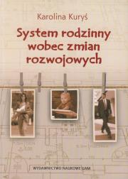 System rodzinny wobec zmian rozwojowych. Autor: Kuryś Karolina. Dadada.pl Okładka książki System rodzinny wobec zmian rozwojowych