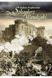 Szkaplerz wandejski. Autor: Halina Popławska. Dadada.pl Okładka książki Szkaplerz wandejski