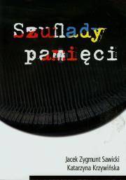 Szuflady pamięci. Autor: Sawicki Jacek Zygmunt, Krzywińska Katarzyna. Dadada.pl Okładka książki Szuflady pamięci