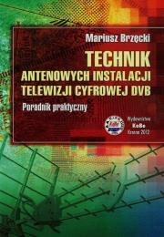 Okładka książki Technik antenowych instalacji telewizji cyfrowej DVB