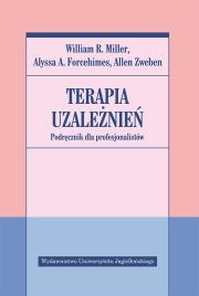 Terapia uzależnień. Podręcz. dla profesjonalistów. Autor: Miller William R., Forcehimes Alyssa A., Zweben Allen. Dadada.pl Okładka książki Terapia uzależnień. Podręcz. dla profesjonalistów