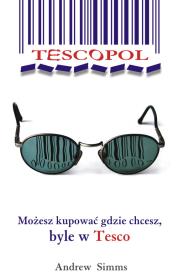 Tescopol. Autor: Andrew Simms. Dadada.pl Okładka książki Tescopol