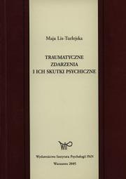 Okładka książki Traumatyczne zdarzenia i ich skutki psychiczne