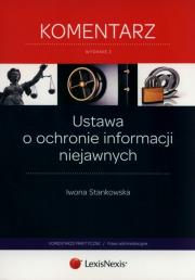 Ustawa o ochronie informacji niejawnych Komentarz. Autor: Stankowska Iwona. Dadada.pl Okładka książki Ustawa o ochronie informacji niejawnych Komentarz