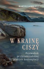 W krainę ciszy. Autor: Martin Laird OSA. Dadada.pl Okładka książki W krainę ciszy
