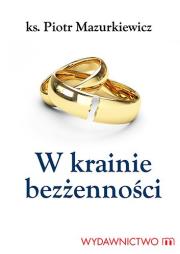 W krainie bezżenności. Autor: Mazurkiewicz Piotr. Dadada.pl Okładka książki W krainie bezżenności