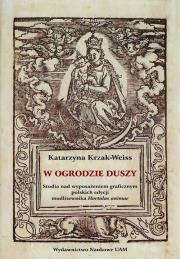 W ogrodzie duszy. Autor: Krzak-Weiss Katarzyna. Dadada.pl Okładka książki W ogrodzie duszy