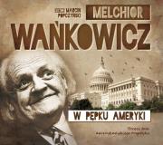W pępku Ameryki - Audiobook. Autor: Wańkowicz Melchior. Dadada.pl Okładka książki W pępku Ameryki - Audiobook