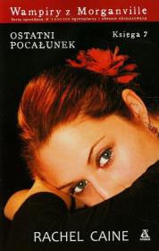 Okładka książki Wampiry z Morganville 7 Ostatni pocałunek
