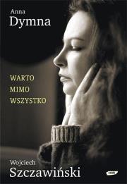 Warto mimo wszystko. Autor: Wojciech Szczawiński. Dadada.pl Okładka książki Warto mimo wszystko