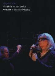 Okładka książki Wciąż się na coś czeka - Magda Umer DVD