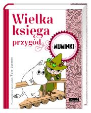 Wielka Księga Przygód. Muminki. Autor: Sonesson Harald. Dadada.pl Okładka książki Wielka Księga Przygód. Muminki