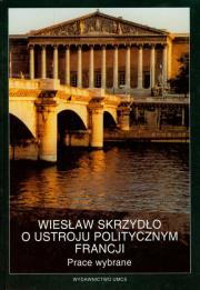 Okładka książki Wiesław Skrzydło o ustroju politycznym Francji