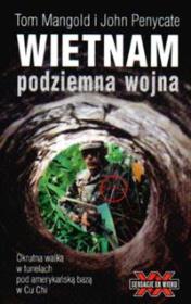 Wietnam podziemna wojna. Autor: Mangold Tom. Dadada.pl Okładka książki Wietnam podziemna wojna