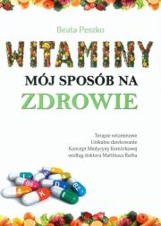 Witaminy mój sposób na zdrowie. Autor: Beata Peszko. Dadada.pl Okładka książki Witaminy mój sposób na zdrowie