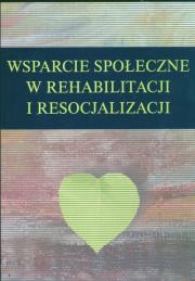 Opakowanie Wsparcie społeczne w rehabilitacji i resocjalizacji