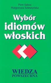 Wybór idiomów włoskich. Autor: Salwa Piotr, Szleszyńska Małgorzata. Dadada.pl Okładka książki Wybór idiomów włoskich
