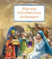 Okładka książki Wyprawa króla Melchiora do Betlejem