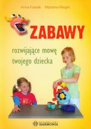 Zabawy rozwijające mowę Twojego dziecka. Autor: Franek Anna, Riegel Marzena. Dadada.pl Okładka książki Zabawy rozwijające mowę Twojego dziecka