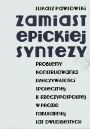 Zamiast epickiej syntezy. Autor: Pawłowski Łukasz. Dadada.pl Okładka książki Zamiast epickiej syntezy