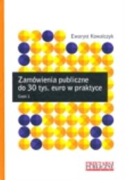 Okładka książki Zamówienia publiczne do 30tys euro w praktyce cz. 1