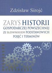 Zarys historii gospodarczej powszechnej ze słownikiem podstawowych pojęć i terminów. Autor: Sirojć Zdzisław. Dadada.pl Okładka książki Zarys historii gospodarczej powszechnej ze słownikiem podstawowych pojęć i terminów