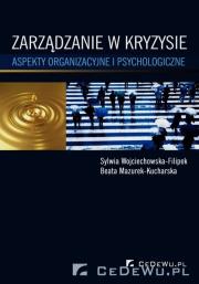 Zarządzanie w kryzysie. Autor: Wojciechowska-Filipek Sylwia, Mazurek-Kucharska Beata. Dadada.pl Okładka książki Zarządzanie w kryzysie