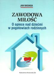 Zawodowa miłość. Autor: Basiaga Jan. Dadada.pl Okładka książki Zawodowa miłość