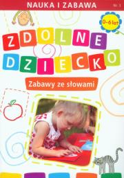 Zdolne dziecko Zabawy ze słowami 0-6 lat. Autor: Paruszewska Joanna. Dadada.pl Okładka książki Zdolne dziecko Zabawy ze słowami 0-6 lat