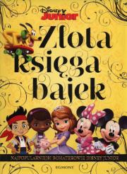 Złota Księga Bajek. Bohaterowie Disney Junior. Autor: Opracowanie zbiorowe. Dadada.pl Okładka książki Złota Księga Bajek. Bohaterowie Disney Junior