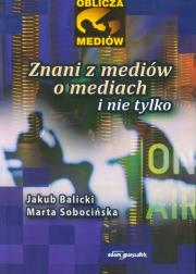 Znani z mediów o mediach i nie tylko. Autor: Balicki Jakub, Sobocińska Marta. Dadada.pl Okładka książki Znani z mediów o mediach i nie tylko