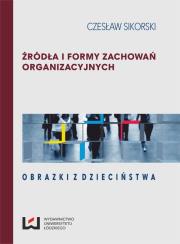 Okładka książki Źródła i formy zachowań organizacyjnych