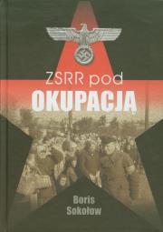 ZSRR pod okupacją. Autor: Sokołow Boris. Dadada.pl Okładka książki ZSRR pod okupacją