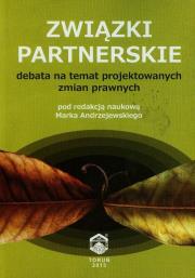 Związki partnerskie debata na temat projektowanych zmian prawnych. Wydawca: Dom Organizatora. Dadada.pl Opakowanie Związki partnerskie debata na temat projektowanych zmian prawnych