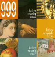 999 dzieł sztuki które trzeba znać które wypada znać które warto znać. Wydawca: Solis. Dadada.pl Opakowanie 999 dzieł sztuki które trzeba znać które wypada znać które warto znać