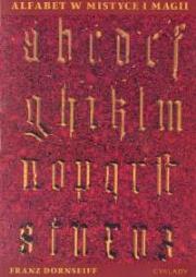 Alfabet w mistyce i magii. Autor: Dornseiff Franz. Dadada.pl Okładka książki Alfabet w mistyce i magii