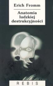Anatomia ludzkiej destrukcyjności. Autor: Erich Fromm. Dadada.pl Okładka książki Anatomia ludzkiej destrukcyjności