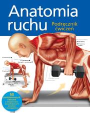 Okładka książki Anatomia ruchu. Podręcznik ćwiczeń