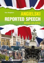 Angielski. Reported Speech. Mowa zależna. Autor: Singleton Ken. Dadada.pl Okładka książki Angielski. Reported Speech. Mowa zależna