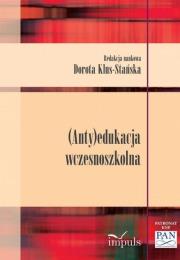 Okładka książki (Anty)edukacja wczesnoszkolna