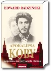 Apokalipsa Koby. Wspomnienia przyjaciela Stalina. Autor: Edward Radziński. Dadada.pl Okładka książki Apokalipsa Koby. Wspomnienia przyjaciela Stalina