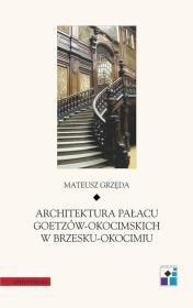 Okładka książki Architektura pałacu Goetzów-Okocimskich w Brzesku