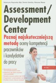Assessment Development Center. Autor: Wąsowska-Bąk Katarzyna, Górecka Dorota, Mazur Marzena. Dadada.pl Okładka książki Assessment Development Center