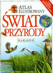 Atlas ilustrowany Świat przyrody dla klas 4-6. Autor: praca zbiorowa. Dadada.pl Okładka książki Atlas ilustrowany Świat przyrody dla klas 4-6