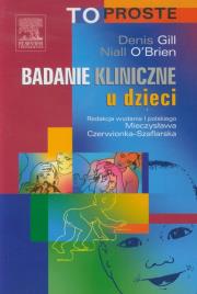 Badanie kliniczne u dzieci To proste. Autor: D. Gill, N. O'Brien. Dadada.pl Okładka książki Badanie kliniczne u dzieci To proste