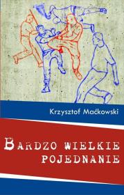 Bardzo wielkie pojednanie. Autor: Maćkowski Krzysztof. Dadada.pl Okładka książki Bardzo wielkie pojednanie