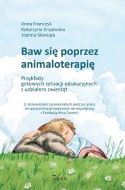 Okładka książki Baw się poprzez animaloterapię